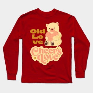 Old Love Cheers Love Long Sleeve T-Shirt